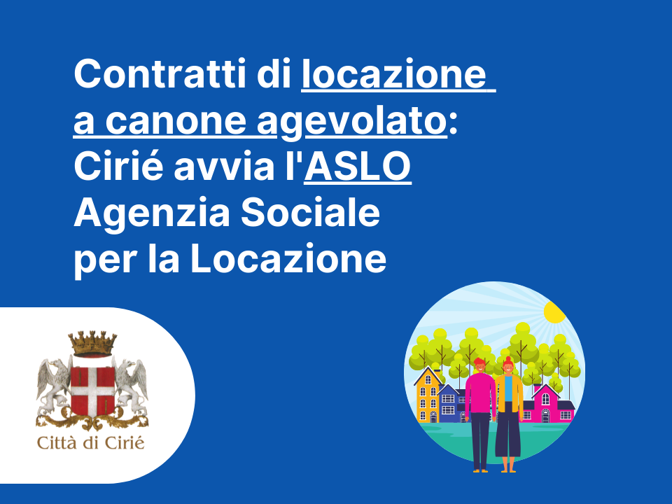 Contratti di locazione a canone agevolato: Cirié avvia l'Agenzia Sociale per la Locazione (ASLO)