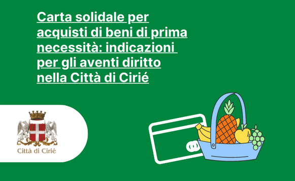 Carta solidale per acquisti di beni di prima necessità: indicazioni per gli aventi diritto nella Città di Cirié 