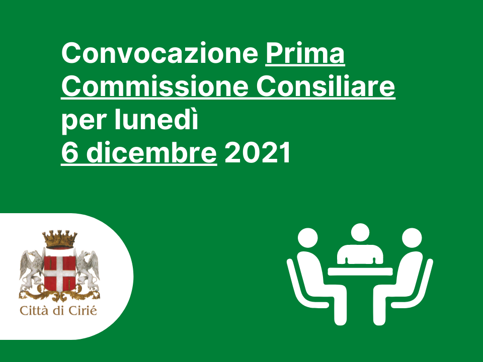 Convocazione Prima Commissione Consiliare per lunedì 6 dicembre 2021