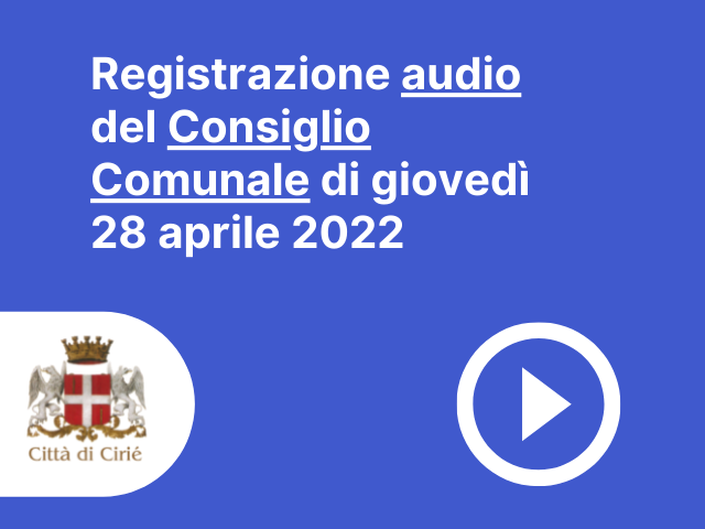 Registrazione audio del Consiglio Comunale di giovedì 28 aprile