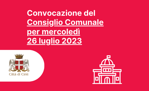 Convocazione del Consiglio Comunale per mercoledì 26 luglio 2023