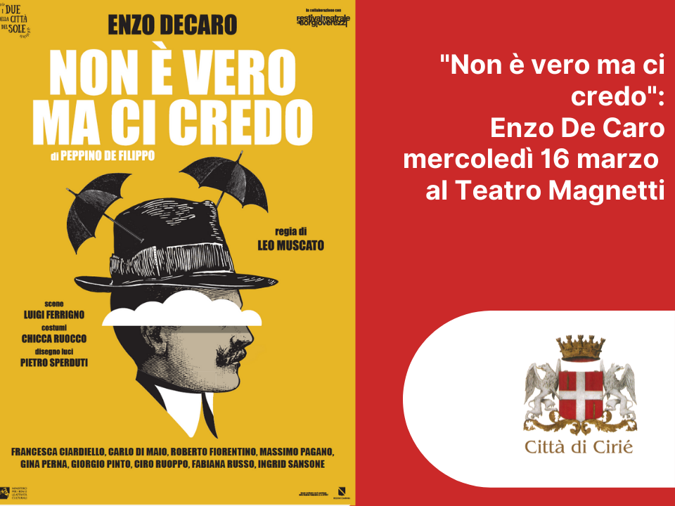 "Non è vero ma ci credo": Enzo Decaro mercoledì 16 marzo al Teatro Magnetti