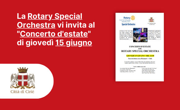 La Rotary Special Orchestra vi invita al "Concerto d'estate" di giovedì 15 giugno  