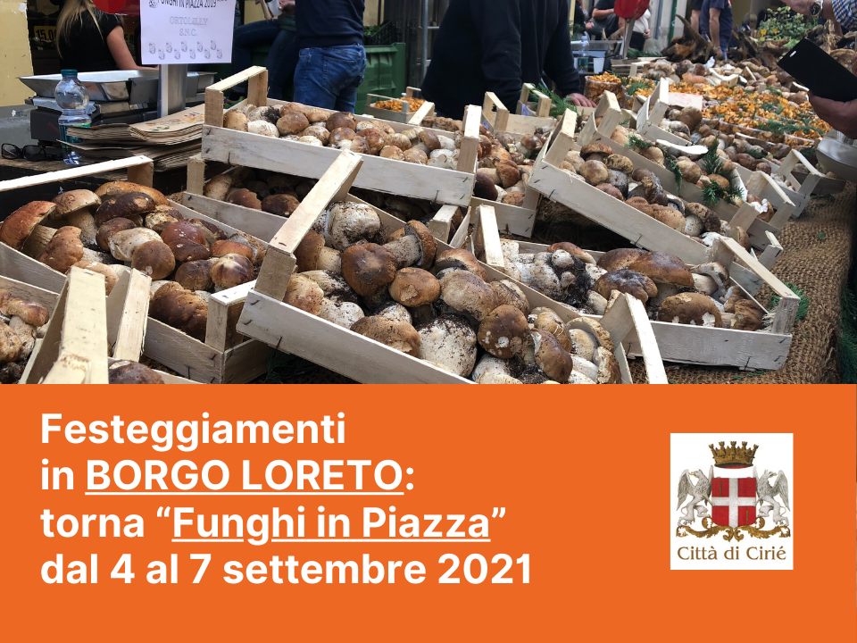 Festeggiamenti in Borgo Loreto: torna “Funghi in Piazza” dal 4 al 7 settembre 2021 