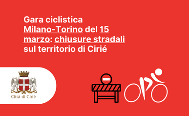 Gara ciclistica Milano-Torino del 15 marzo: chiusure stradali sul territorio di Cirié