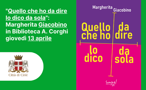 "Quello che ho da dire lo dico da sola": Margherita Giacobino in Biblioteca A. Corghi giovedì 13 aprile