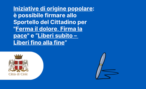 Iniziative di origine popolare: è possibile firmare per "Ferma il dolore,  Firma la pace" e “Liberi subito – Liberi fino alla fine”