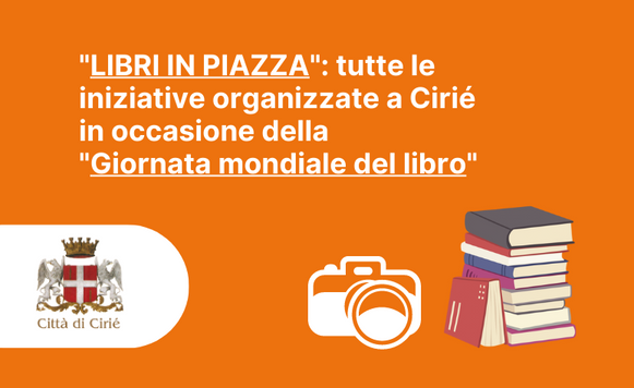 "Libri in piazza": tutte le iniziative organizzate a Cirié in occasione della "Giornata mondiale del libro"  