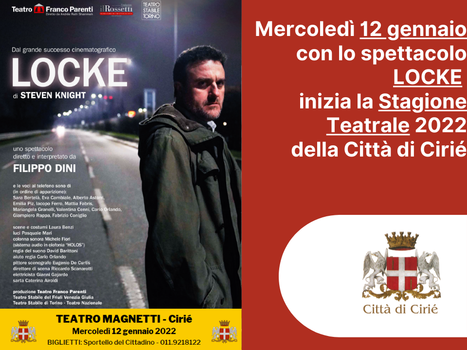 Mercoledì 12 gennaio con lo spettacolo LOCKE inizia la Stagione Teatrale della Città di Cirié