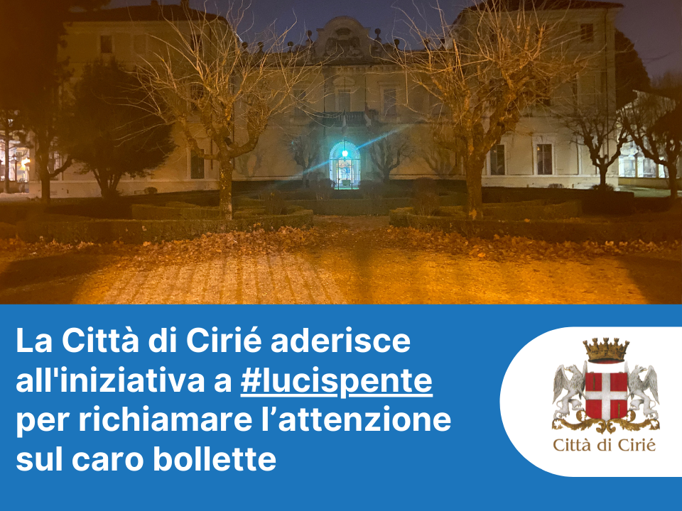 A #lucispente: la Città di Cirié aderisce all'iniziativa ANCI per richiamare l'attenzione sul caro bollette