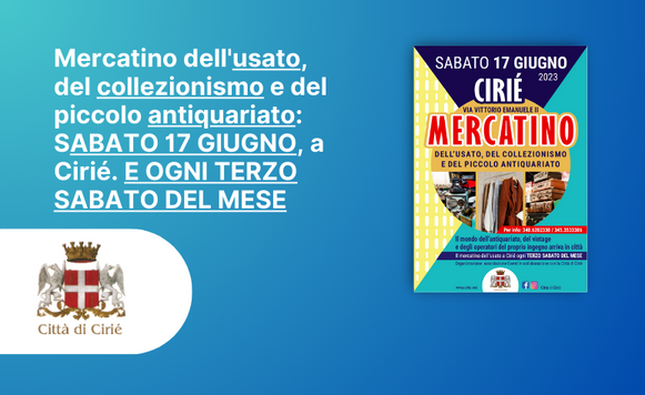 Mercatino dell'usato, del collezionismo e del piccolo antiquariato: sabato 17 giugno, a Cirié