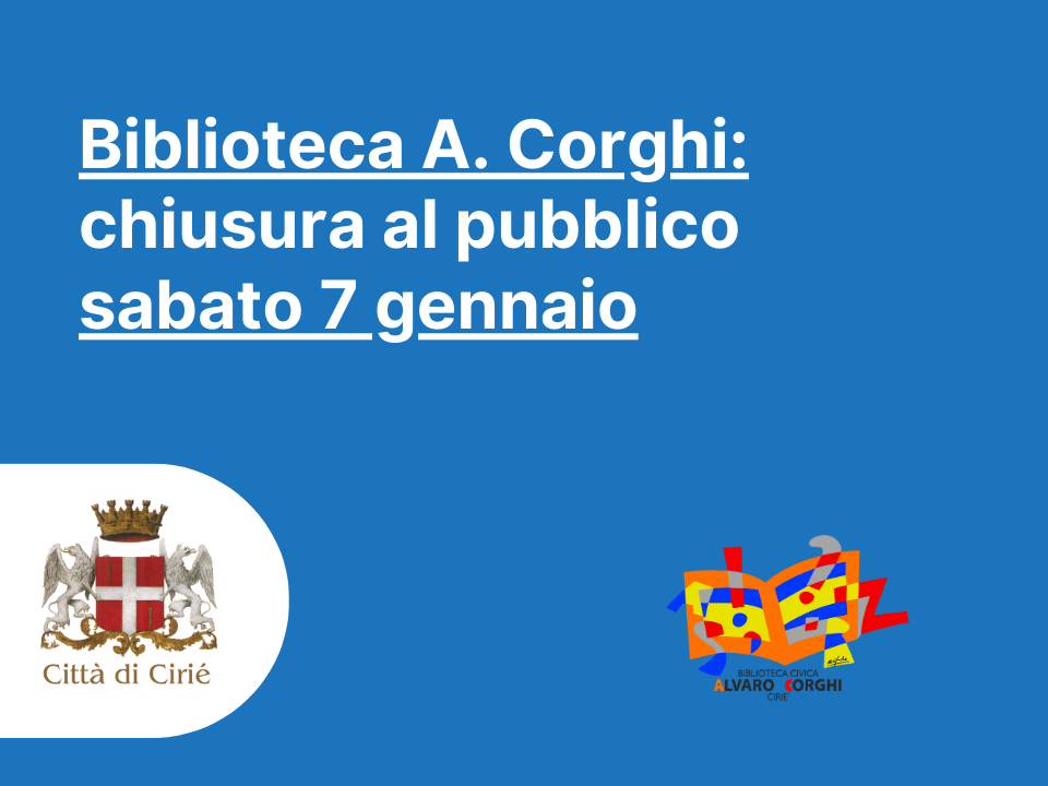 Biblioteca Civica A. Corghi chiusa al pubblico sabato 7 gennaio 