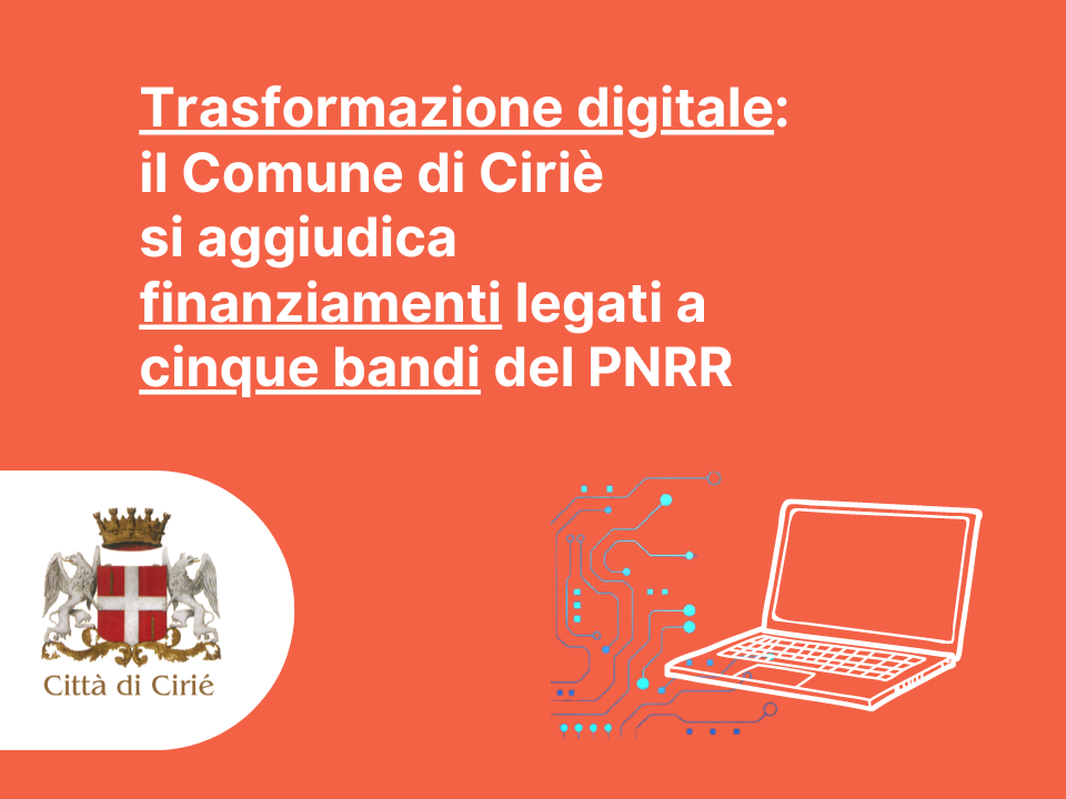 Trasformazione digitale: il Comune di Cirié si aggiudica 5 bandi