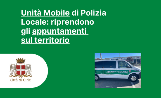 Unità Mobile di Polizia Locale: riprendono gli appuntamenti sul territorio