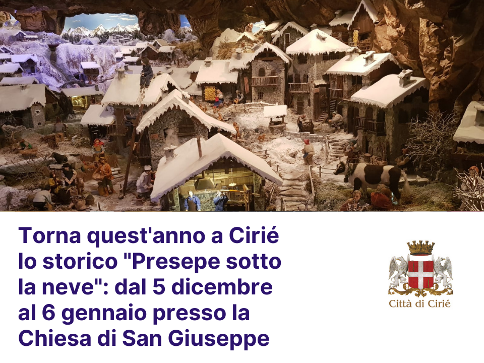 Torna quest'anno a Cirié dal 5 dicembre al 6 gennaio lo storico "Presepe sotto la neve"