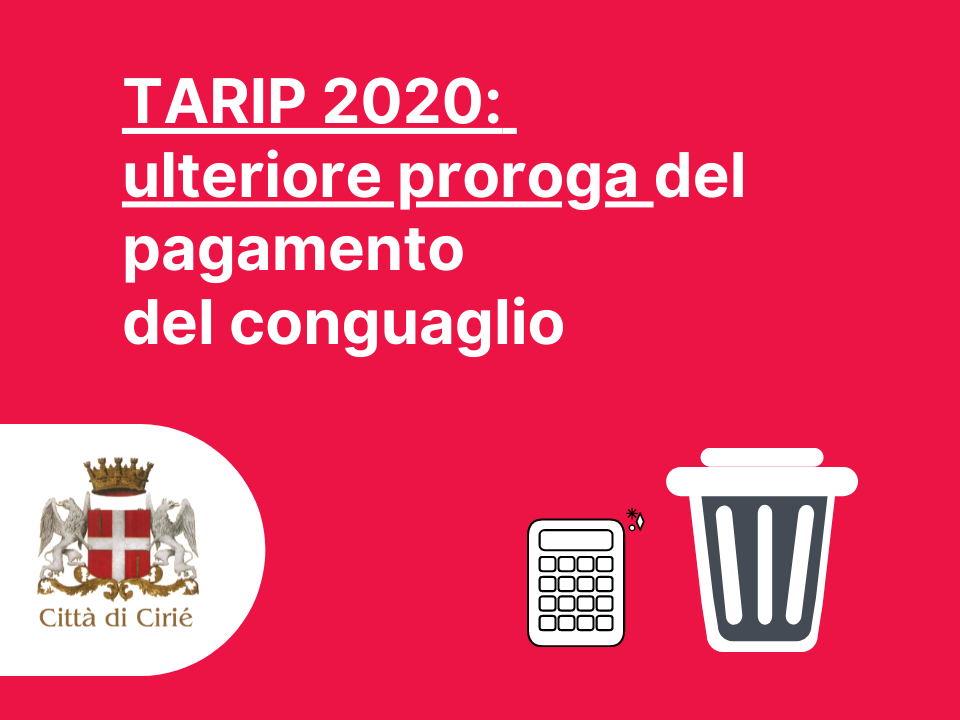 TARIP 2020: ulteriore proroga del pagamento del conguaglio