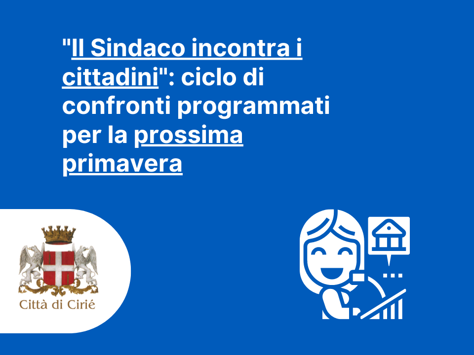 "Il Sindaco incontra i cittadini": in programma per la primavera