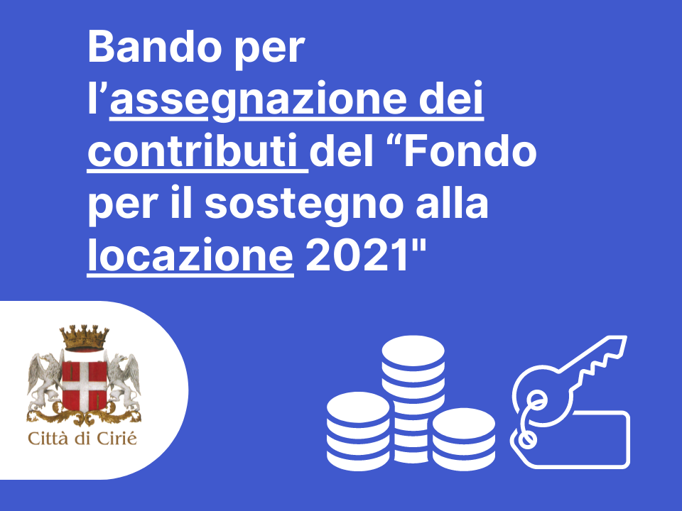 Bando per l’assegnazione dei contributi del “Fondo per il sostegno alla locazione 2021"