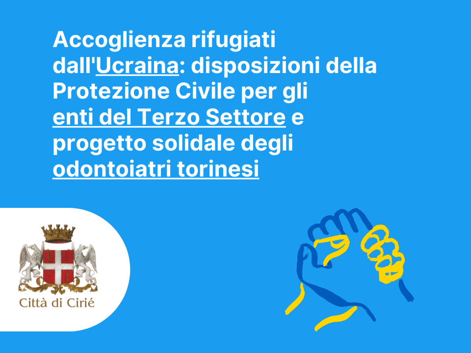 Accoglienza rifugiati dall'Ucraina: disposizioni della Protezione Civile per gli enti del Terzo Settore e progetto solidale degli odontoiatri torinesi 