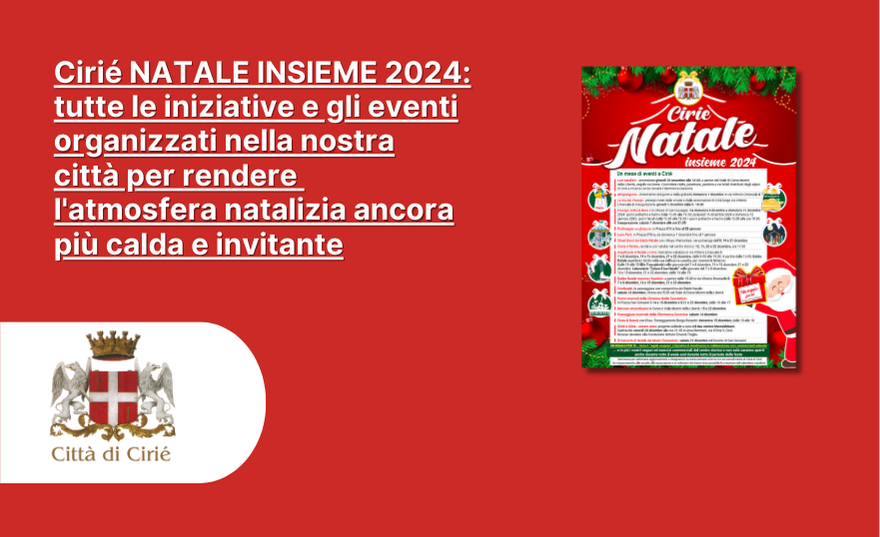 Cirié Natale Insieme 2024: tutte le iniziative e gli eventi organizzati nella nostra città per rendere l'atmosfera natalizia ancora più calda e invitante