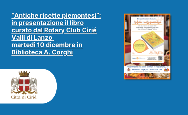 “Antiche ricette piemontesi”: in presentazione il libro curato dal Rotary Club Cirié Valli di Lanzo martedì 10 dicembre in Biblioteca A. Corghi