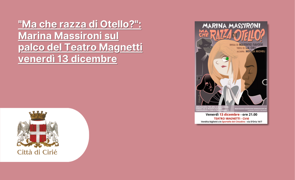 "Ma che razza di Otello?": Marina Massironi sul palco del Teatro Magnetti venerdì 13 dicembre