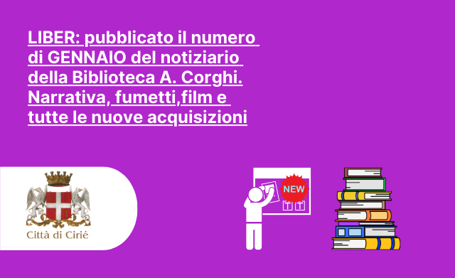 LIBER: pubblicato il notiziario bibliografico di gennaio 2025 curato dalla Biblioteca A. Corghi di Cirié