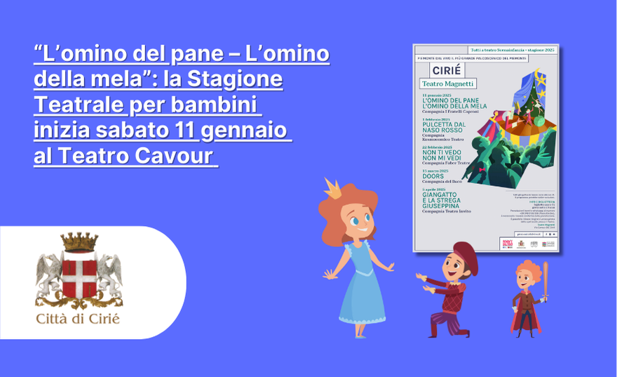 “L’omino del pane – L’omino della mela”: la Stagione Teatrale per bambini inizia sabato 11 gennaio al Teatro Cavour 