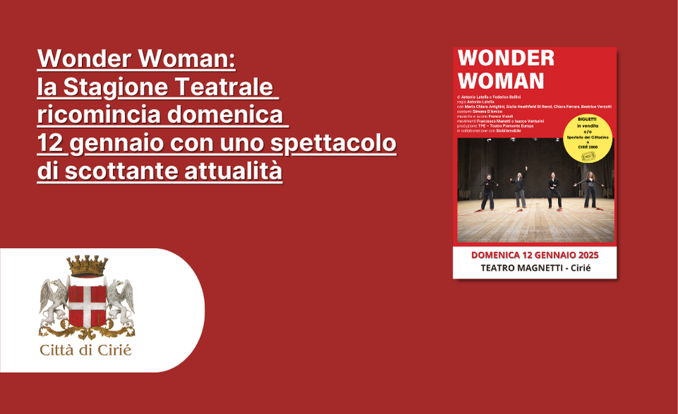  Wonder Woman: la Stagione Teatrale ricomincia domenica 12 gennaio con uno spettacolo di scottante attualità