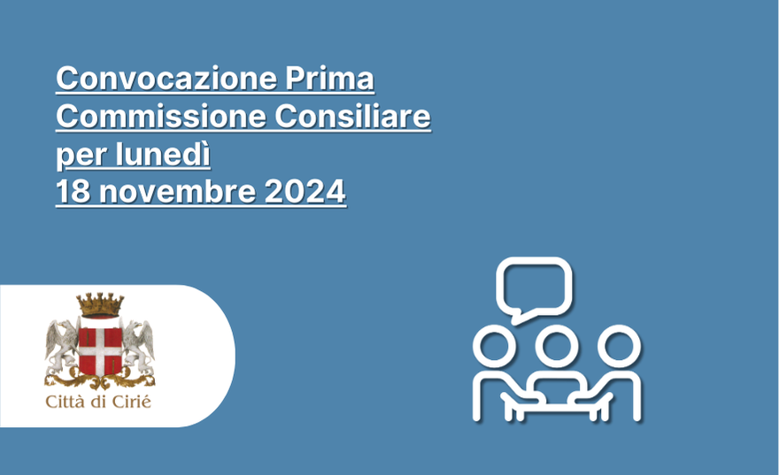 Convocazione Prima Commissione Consiliare per lunedì 18 novembre 2024