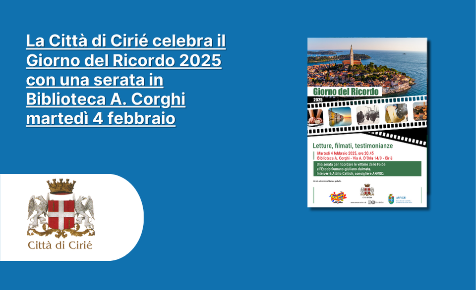 La Città di Cirié celebra il Giorno del Ricordo 2025 con una serata in Biblioteca A. Corghi martedì 4 febbraio