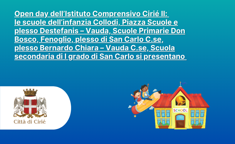 L’Istituto Comprensivo Cirié II si presenta: le date per gli open day dell'a.s. 2024-2025 