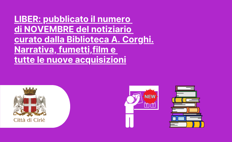 LIBER: pubblicato il notiziario bibliografico di novembre curato dalla Biblioteca A. Corghi di Cirié