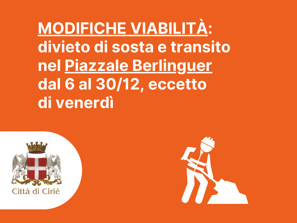 Modifiche alla viabilità: divieto di sosta e transito nel Piazzale Berlinguer dal 6 al 30/12, eccetto di venerdì