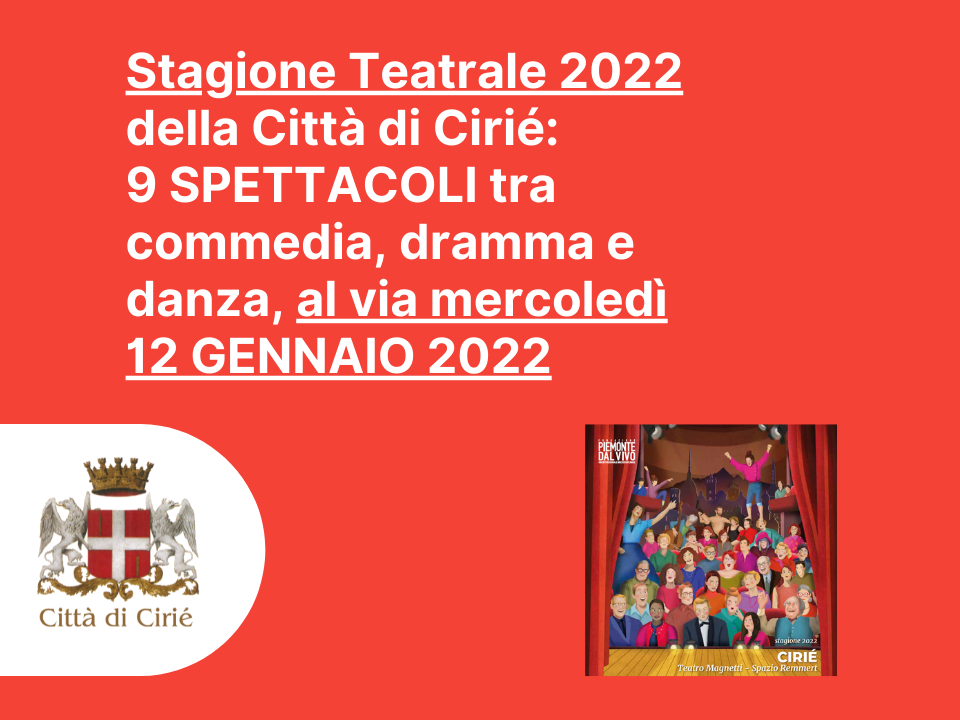 Stagione Teatrale 2021 della Città di Cirié: al via mercoledì 12 gennaio 2022