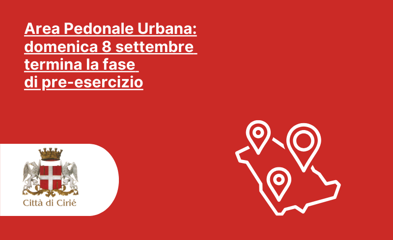 Area Pedonale Urbana: domenica 8 settembre termina la fase di pre-esercizio