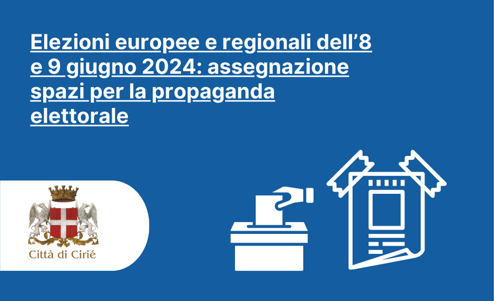 Elezioni europee e regionali dell’8 e 9 giugno 2024: assegnazione spazi per la propaganda elettorale