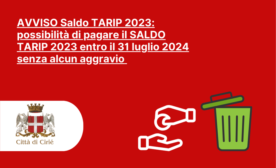 AVVISO ai contribuenti: possibilità di pagare il SALDO TARIP 2023 entro il 31 luglio 2024 senza alcun aggravio 