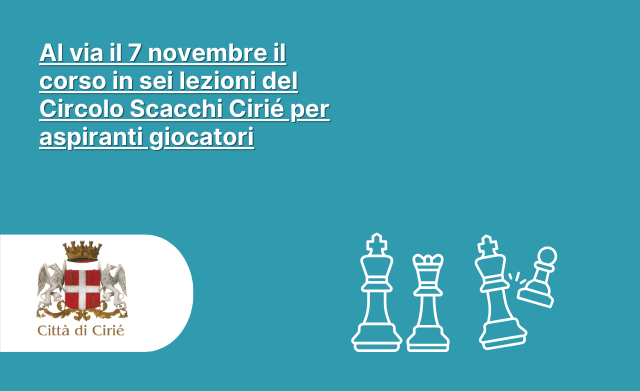 Al via il 7 novembre il corso in sei lezioni del Circolo Scacchi Cirié per aspiranti giocatori