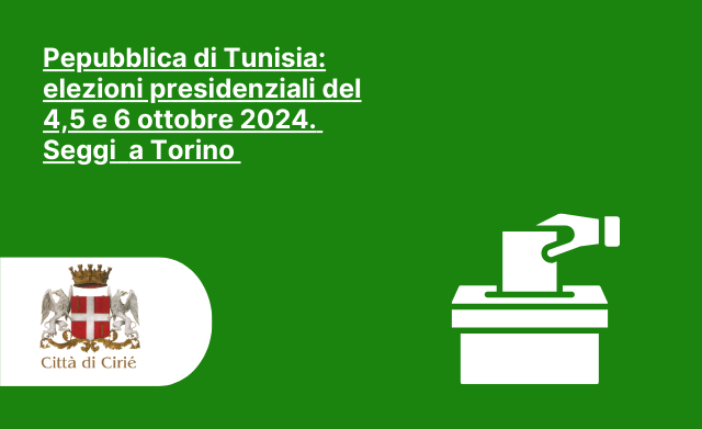 Pepubblica di Tunisia: elezioni presidenziali del 4,5 e 6 ottobre 2024. Seggi a Torino 