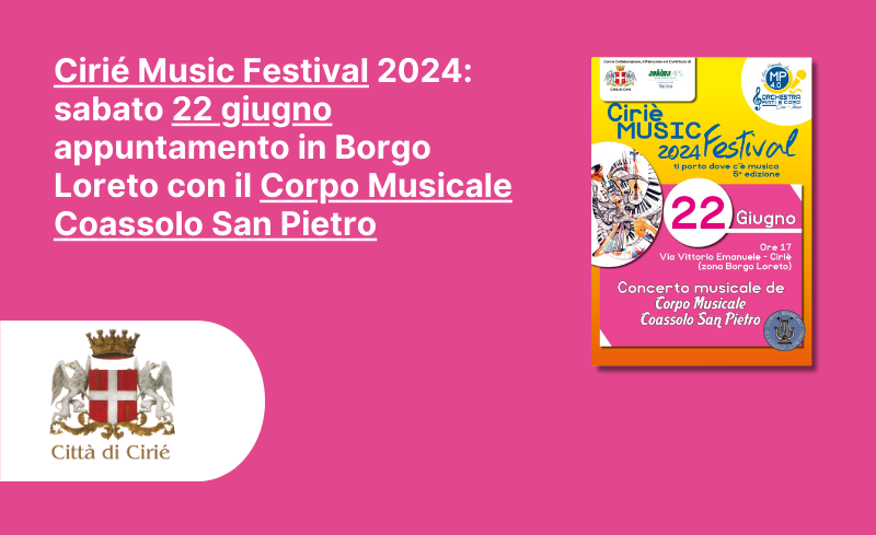 Cirié Music Festival 2024: sabato 22 giugno appuntamento in Borgo Loreto con il Corpo Musicale Coassolo San Pietro 