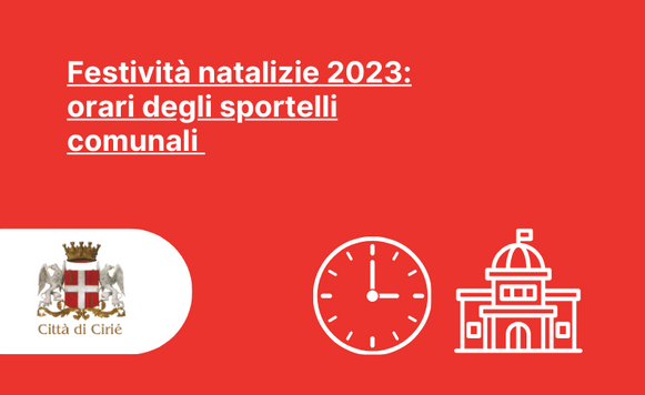 Festività natalizie 2023: orari degli sportelli comunali 