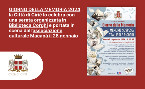 GIORNO DELLA MEMORIA 2024: la Città di Cirié lo celebra con una serata organizzata in Biblioteca e portata in scena dall'associazione culturale Macapà