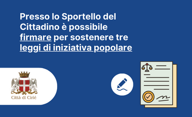 Presso lo Sportello del Cittadino è possibile firmare per sostenere tre leggi di iniziativa popolare