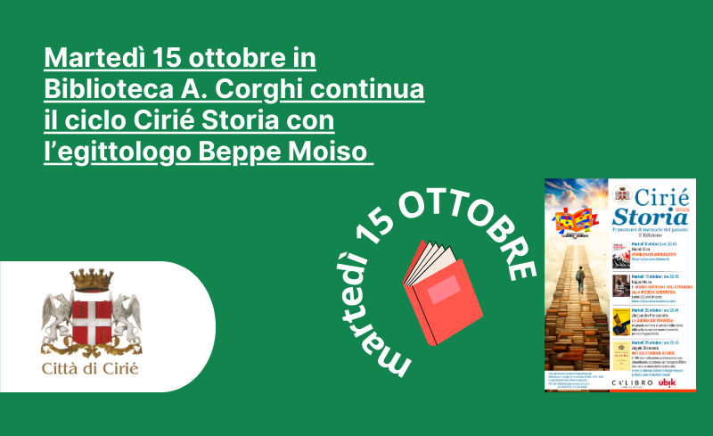 Beppe Moiso, curatore del Museo Egizio di Torino, in Biblioteca A. Corghi martedì 15 ottobre per “Cirié Storia”