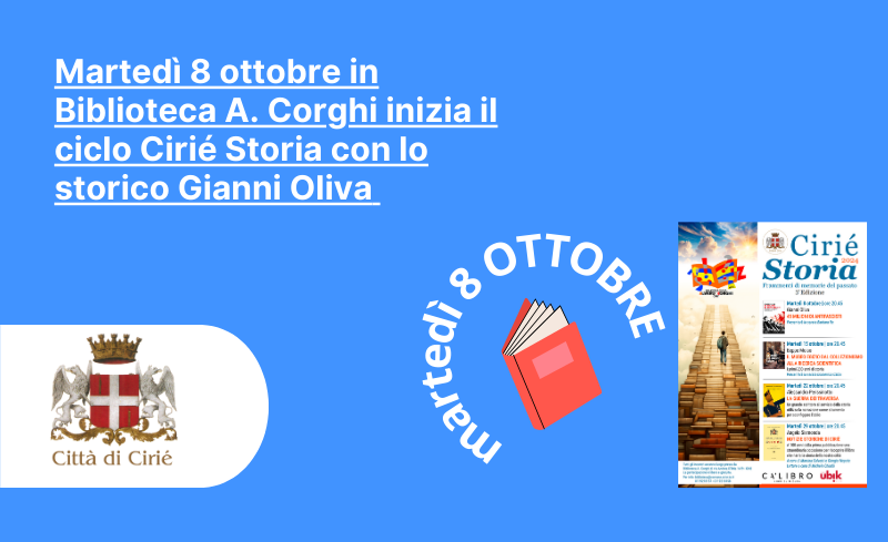 Martedì 8 ottobre in Biblioteca A. Corghi inizia il ciclo Cirié Storia con lo storico Gianni Oliva 