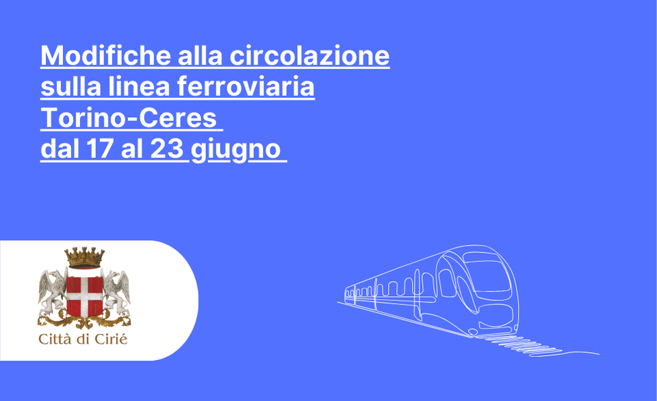 Modifiche alla circolazione sulla linea Torino-Ceres dal 17 al 23 giugno 