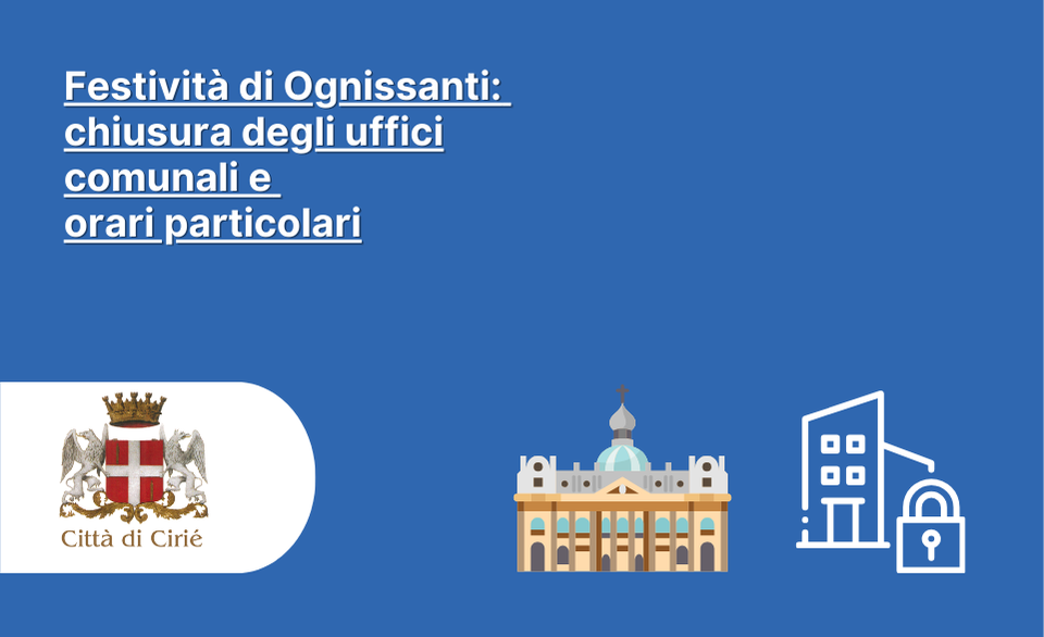 Festività di Ognissanti 2024: chiusura degli uffici comunali e orari particolari 