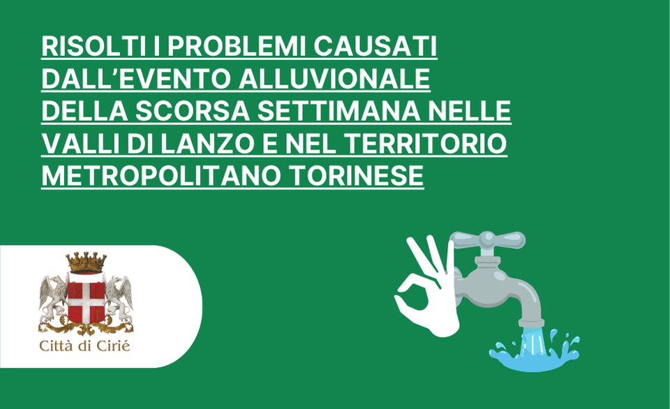 Risolti i problemi causati dall’evento alluvionale della scorsa settimana nelle Valli di Lanzo e nel territorio metropolitano torinese