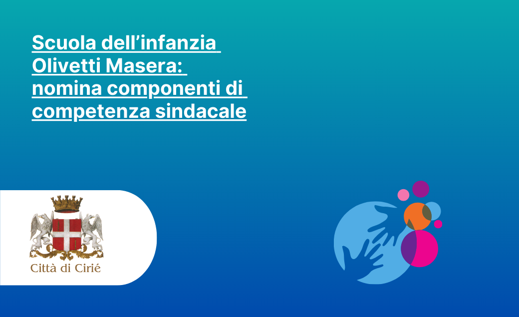 Scuola dell’Infanzia Olivetti Masera: nomina componenti di competenza sindacale